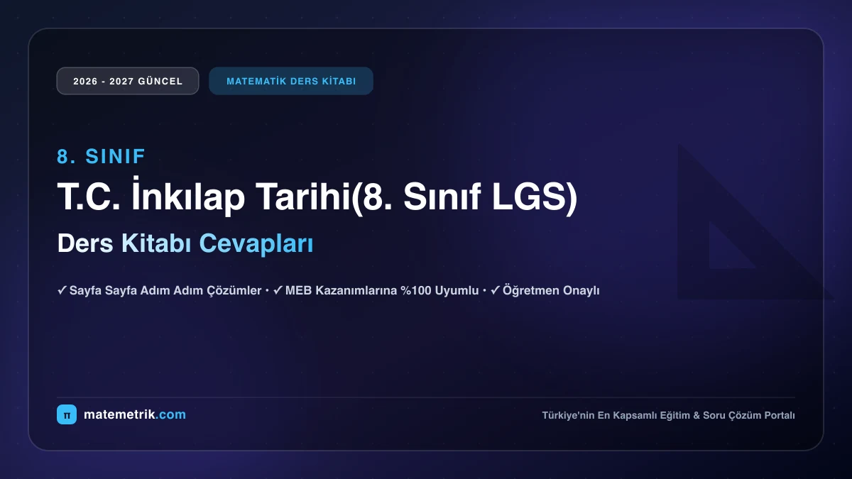 2026-2027 MEB T.C. İnkılap Tarihi Ders Kitabı Cevapları (8. Sınıf LGS)