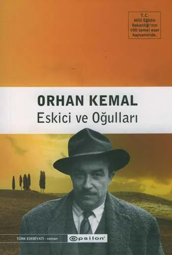 Eskici ve Oğulları – Orhan Kemal | Kitap Özeti, Konusu ve Ana Fikri