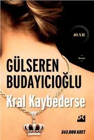 Kral Kaybederse – Gülseren Budayıcıoğlu | Kitap Özeti, Konusu ve Mesajı