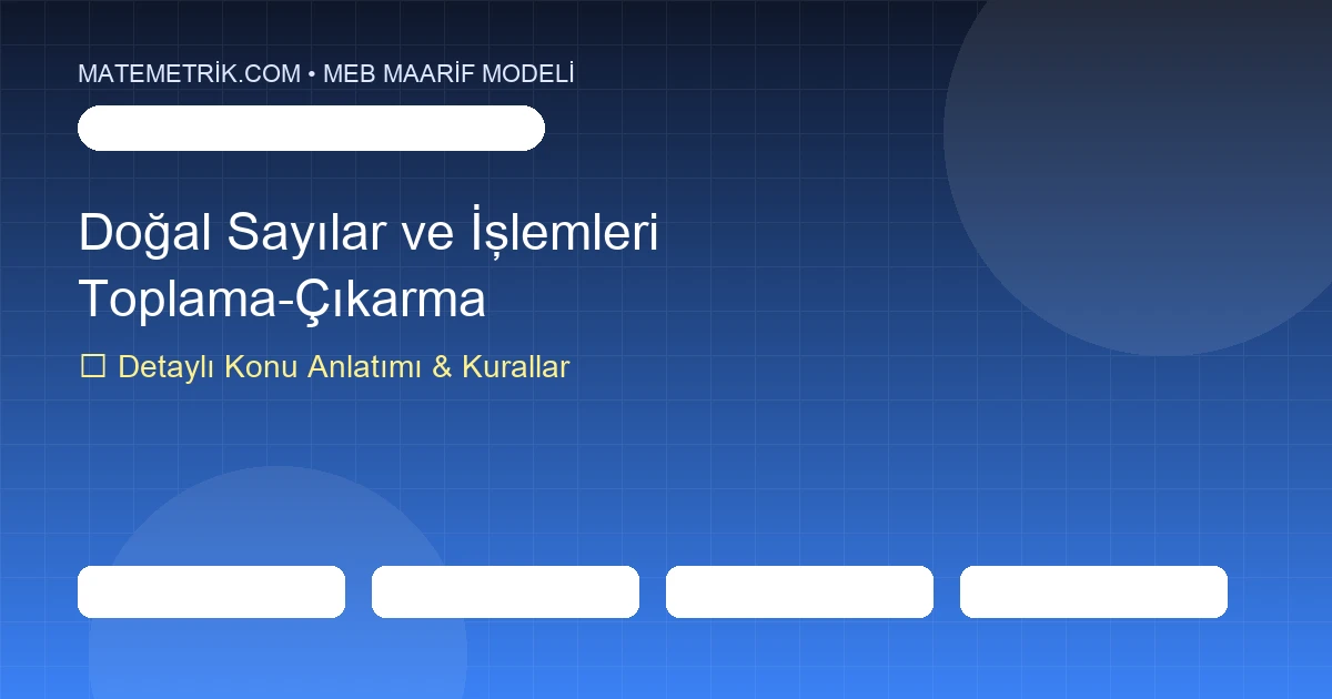1. Sınıf Matematik Doğal Sayılar ve Toplama-Çıkarma İşlemleri Konu Anlatımı, 20 Soruluk Test ve MEB Çözümleri