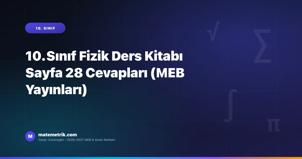 10. Sınıf Fizik Ders Kitabı Sayfa 28 Cevapları (MEB Yayınları)