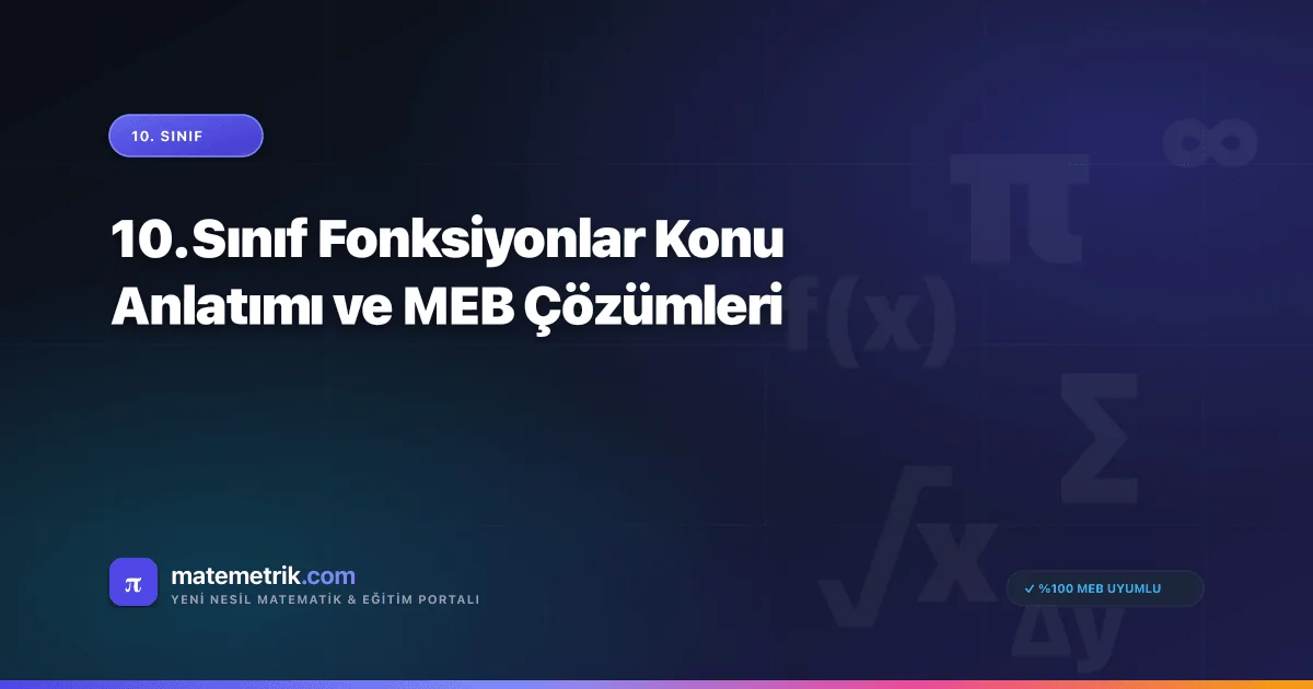 10. Sınıf Fonksiyonlar Konu Anlatımı ve MEB Çözümleri