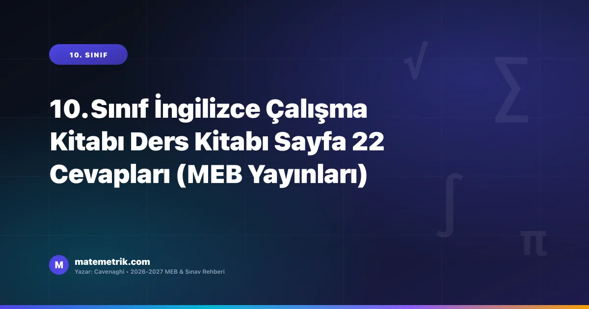 10. Sınıf İngilizce Çalışma Kitabı Ders Kitabı Sayfa 22 Cevapları (MEB Yayınları)