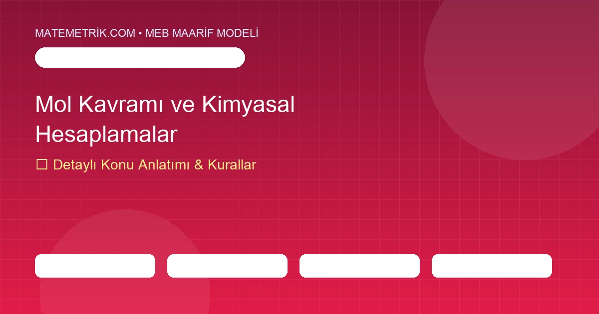 10. Sınıf Kimya Mol Kavramı ve Kimyasal Hesaplamalar Konu Anlatımı, 20 Soruluk Test ve MEB Çözümleri