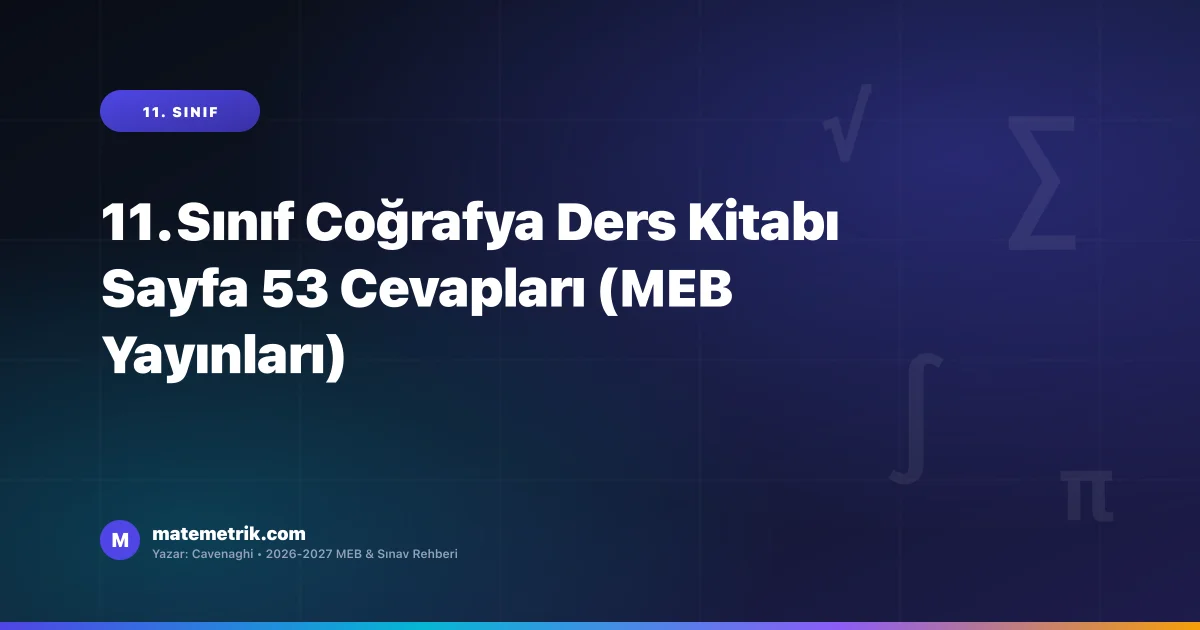 11. Sınıf Coğrafya Ders Kitabı Sayfa 53 Cevapları (MEB Yayınları)