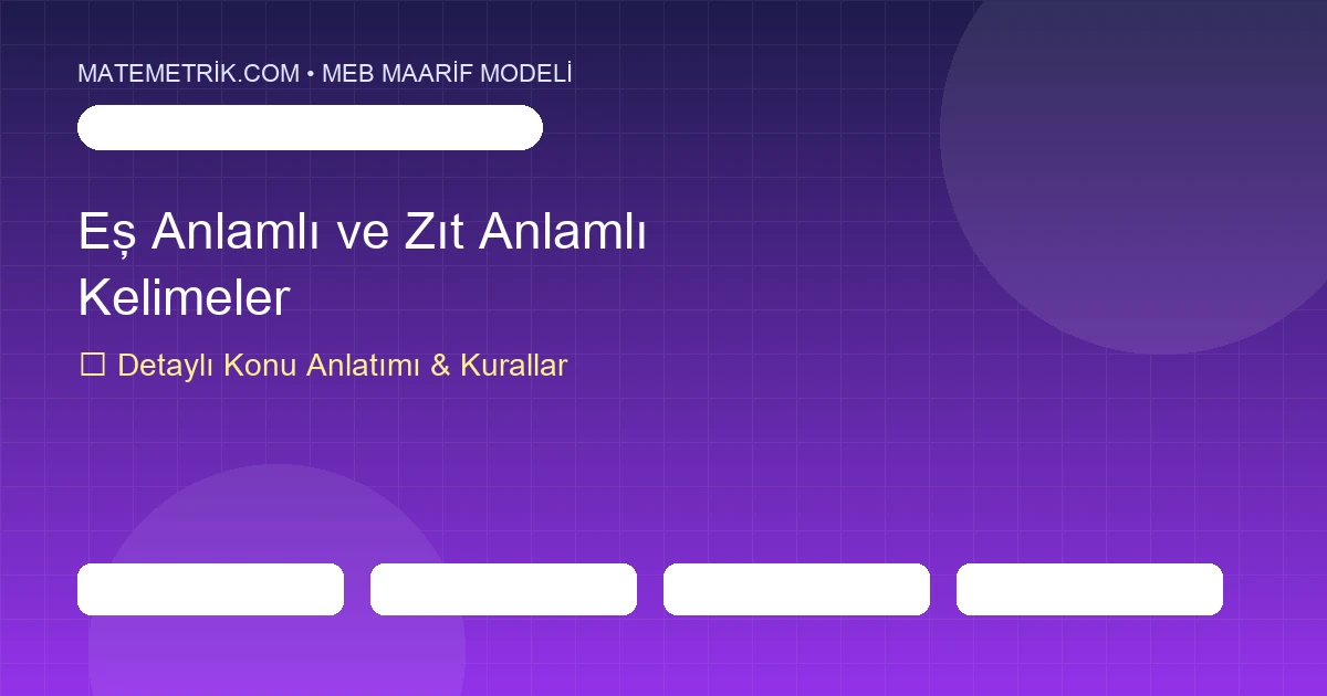 2. Sınıf Türkçe Eş Anlamlı ve Zıt Anlamlı Kelimeler Konu Anlatımı, 20 Soruluk Test ve MEB Çözümleri