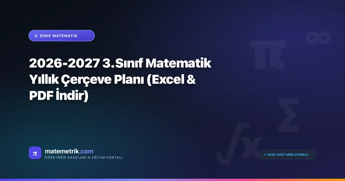 2026-2027 3. Sınıf Matematik Yıllık Çerçeve Planı (Excel & PDF İndir)