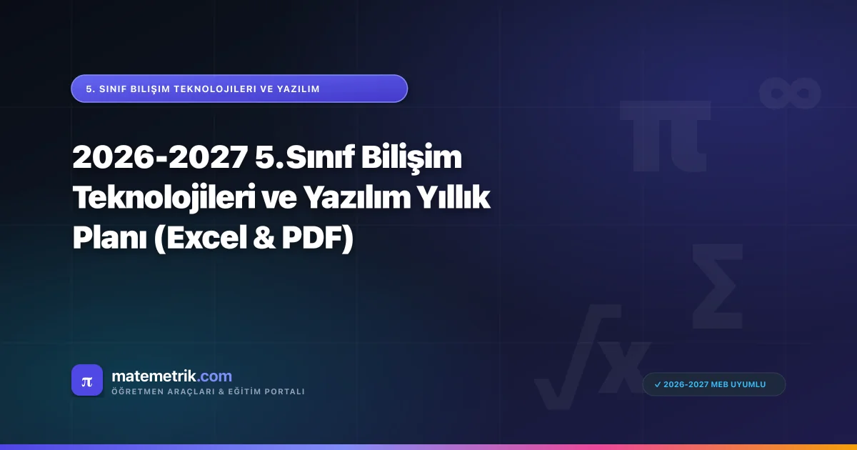 2026-2027 5. Sınıf Bilişim Teknolojileri ve Yazılım Yıllık Planı (Excel & PDF)