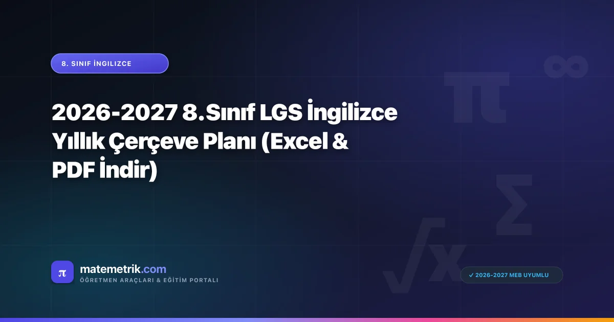 2026-2027 8. Sınıf LGS İngilizce Yıllık Çerçeve Planı (Excel & PDF İndir)