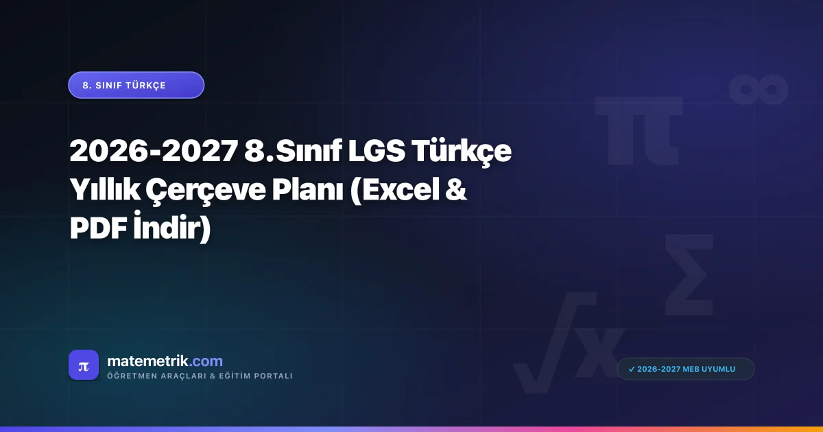 2026-2027 8. Sınıf LGS Türkçe Yıllık Çerçeve Planı (Excel & PDF İndir)
