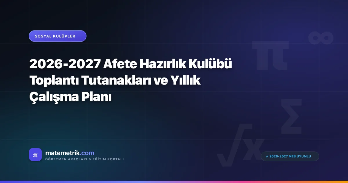 2026-2027 Afete Hazırlık Kulübü Toplantı Tutanakları ve Yıllık Çalışma Planı