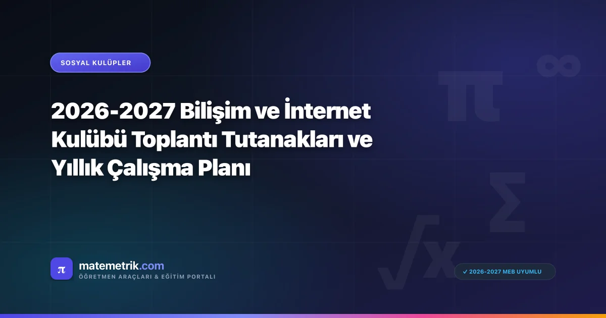 2026-2027 Bilişim ve İnternet Kulübü Toplantı Tutanakları ve Yıllık Çalışma Planı
