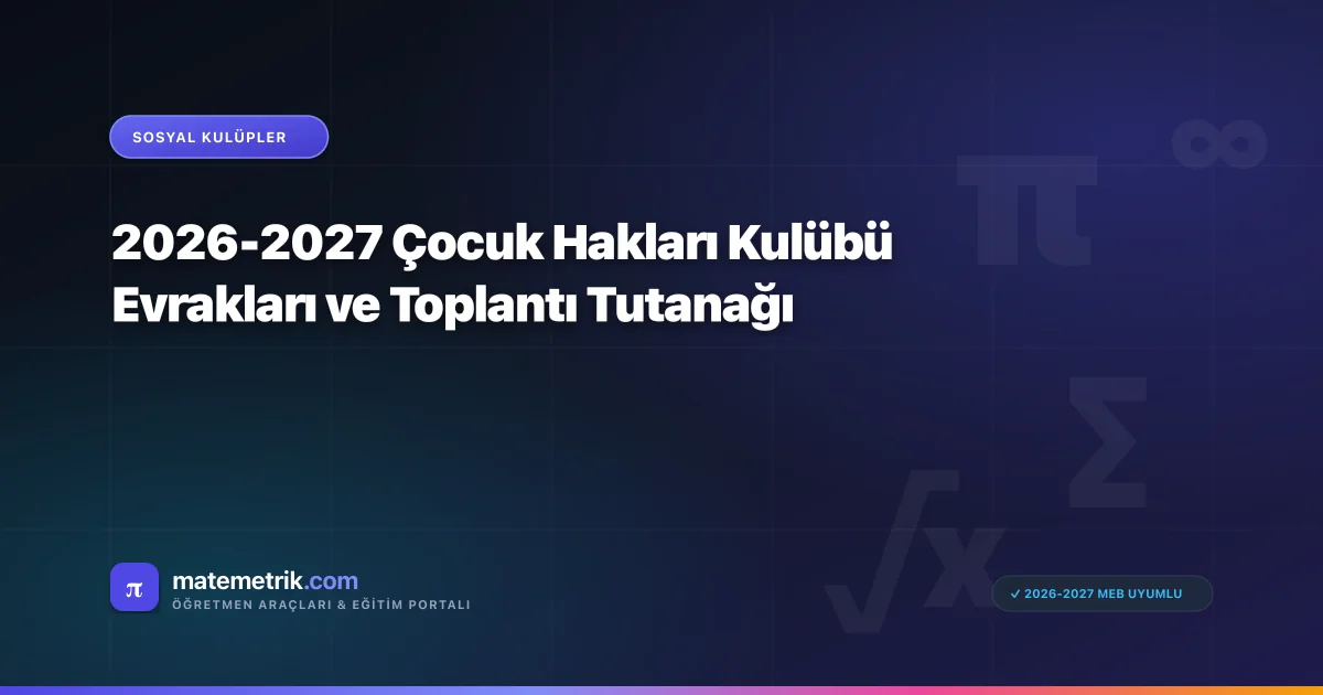 2026-2027 Çocuk Hakları Kulübü Evrakları ve Toplantı Tutanağı