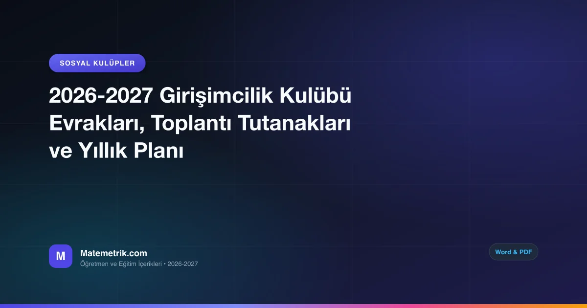 2026-2027 Girişimcilik Kulübü Evrakları, Toplantı Tutanakları ve Yıllık Planı