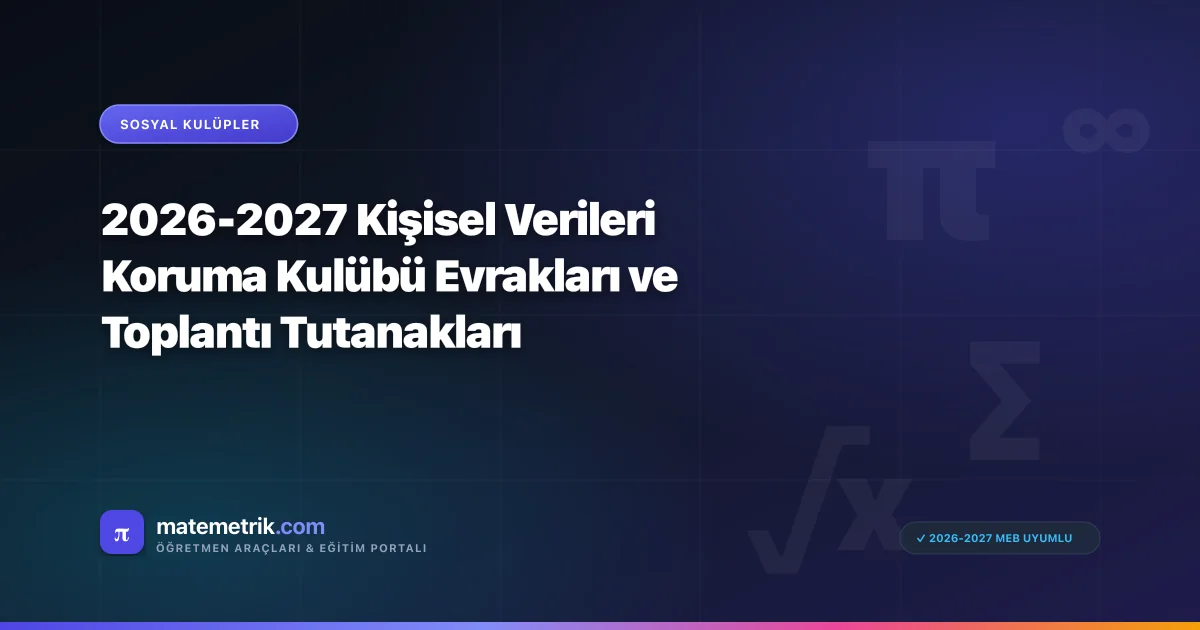 2026-2027 Kişisel Verileri Koruma Kulübü Evrakları ve Toplantı Tutanakları