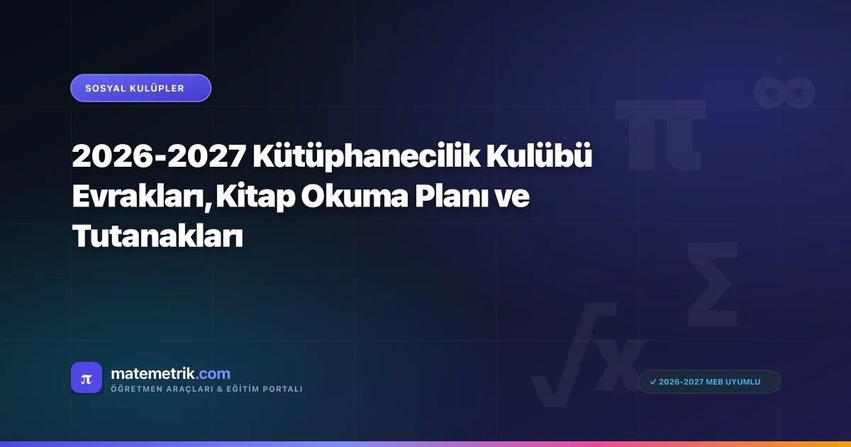 2026-2027 Kütüphanecilik Kulübü Evrakları, Kitap Okuma Planı ve Tutanakları