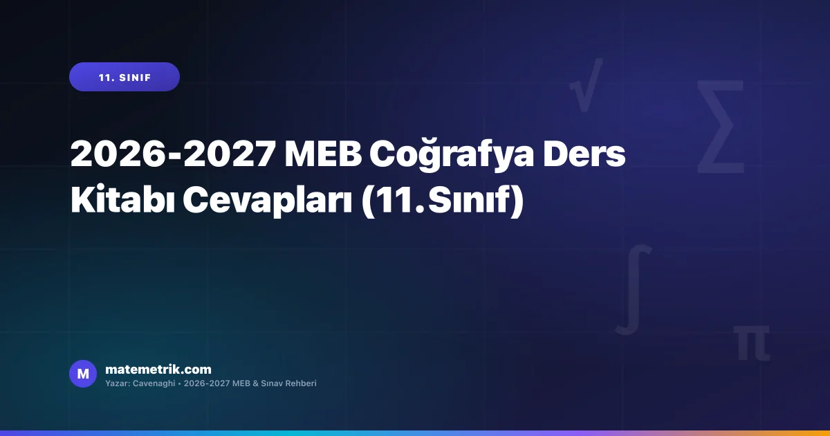 2026-2027 MEB Coğrafya Ders Kitabı Cevapları (11. Sınıf)
