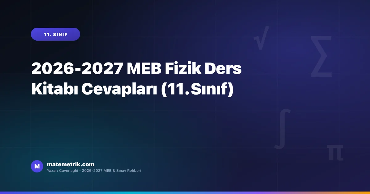2026-2027 MEB Fizik Ders Kitabı Cevapları (11. Sınıf)