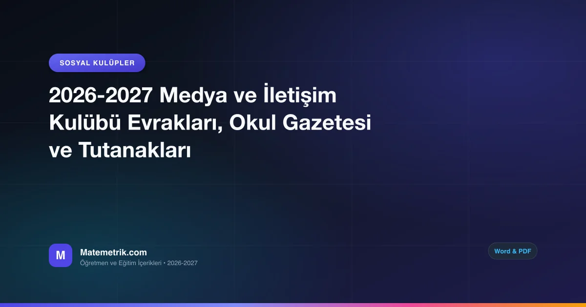 2026-2027 Medya ve İletişim Kulübü Evrakları, Okul Gazetesi ve Tutanakları