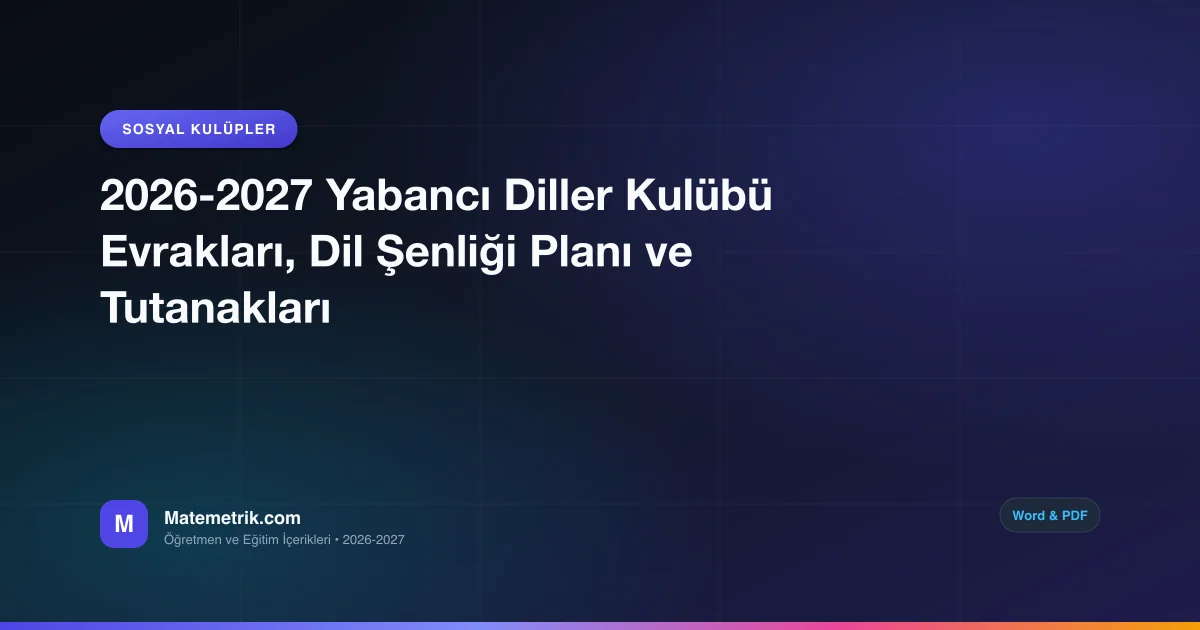 2026-2027 Yabancı Diller Kulübü Evrakları, Dil Şenliği Planı ve Tutanakları