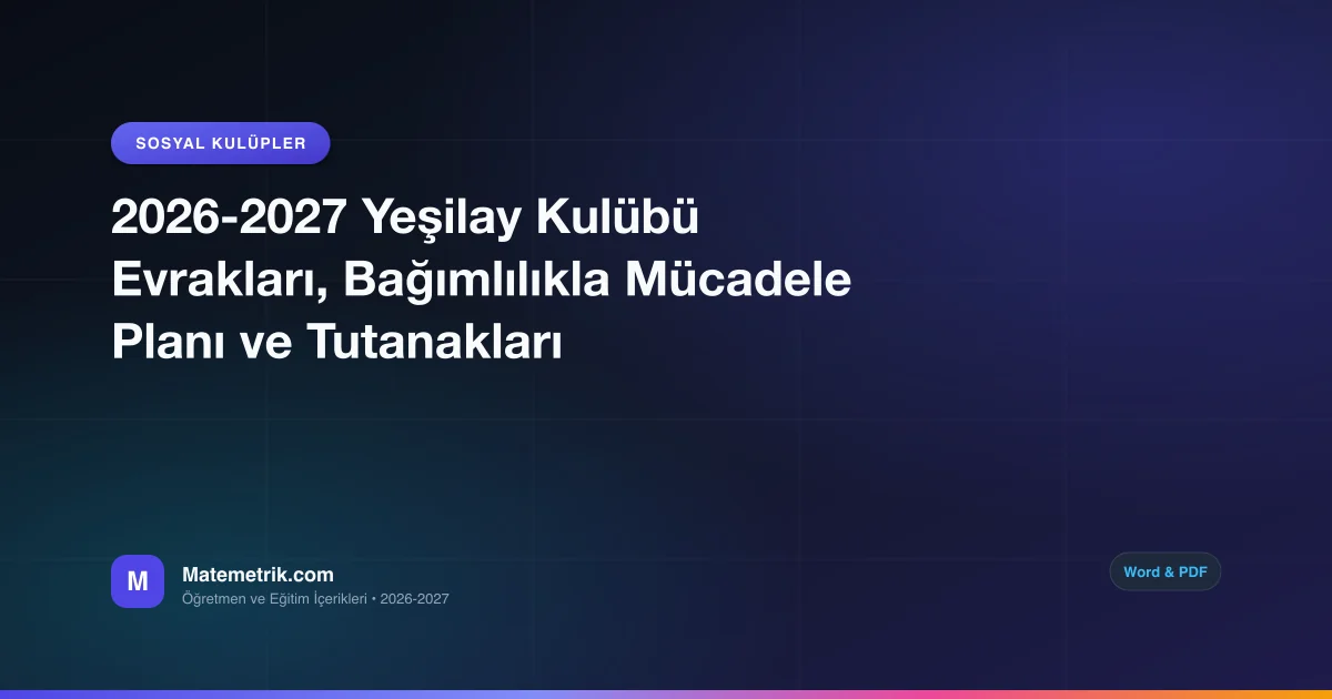 2026-2027 Yeşilay Kulübü Evrakları, Bağımlılıkla Mücadele Planı ve Tutanakları