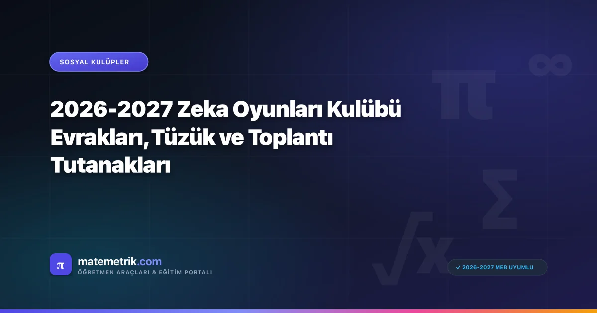 2026-2027 Zeka Oyunları Kulübü Evrakları, Tüzük ve Toplantı Tutanakları