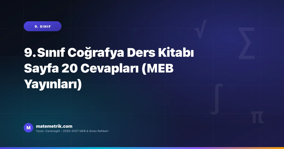9. Sınıf Coğrafya Ders Kitabı Sayfa 20 Cevapları (MEB Yayınları)