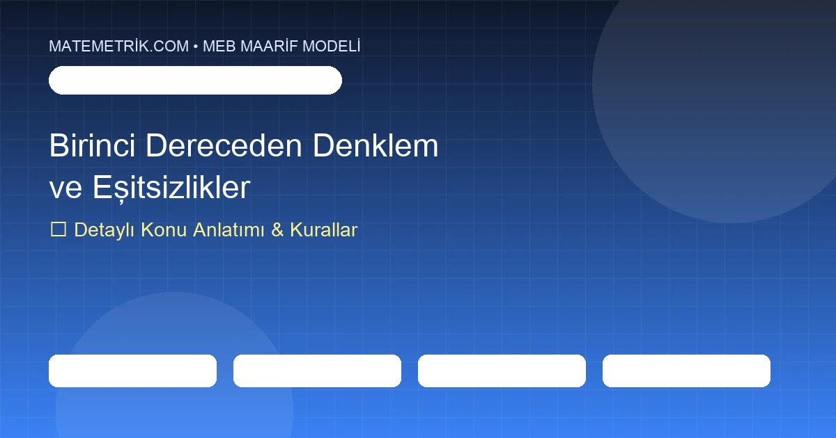 9. Sınıf Matematik Birinci Dereceden Denklem ve Eşitsizlikler Konu Anlatımı, 20 Soruluk Test ve MEB Çözümleri