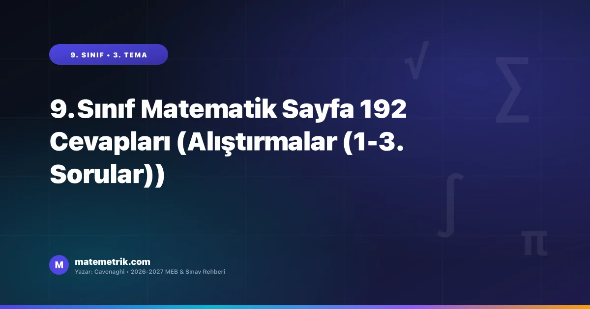 9. Sınıf Matematik Ders Kitabı Sayfa 192 Cevapları (MEB Yayınları)