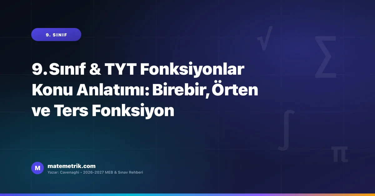 9. Sınıf & TYT Fonksiyonlar Konu Anlatımı: Birebir, Örten ve Ters Fonksiyon