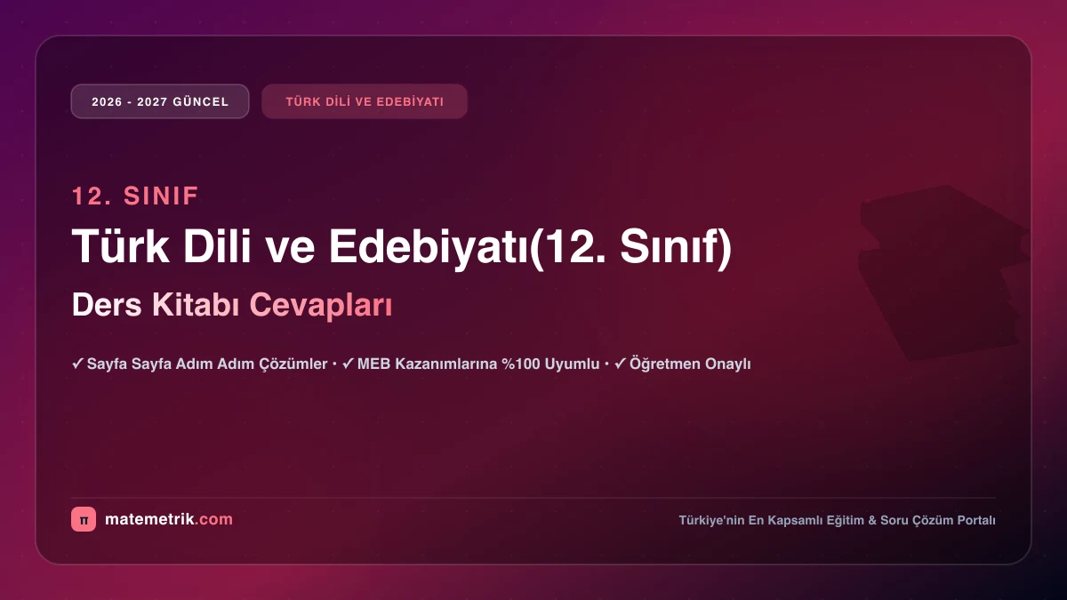 2026-2027 MEB Türk Dili ve Edebiyatı Ders Kitabı Cevapları (12. Sınıf)