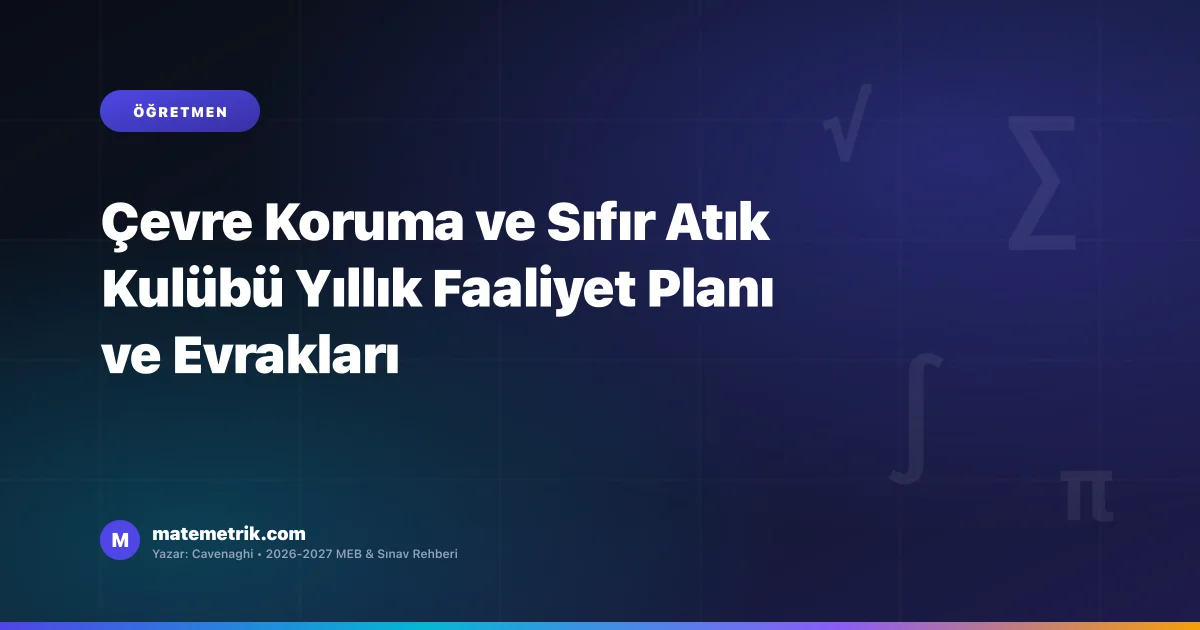 Çevre Koruma ve Sıfır Atık Kulübü Yıllık Faaliyet Planı ve Evrakları