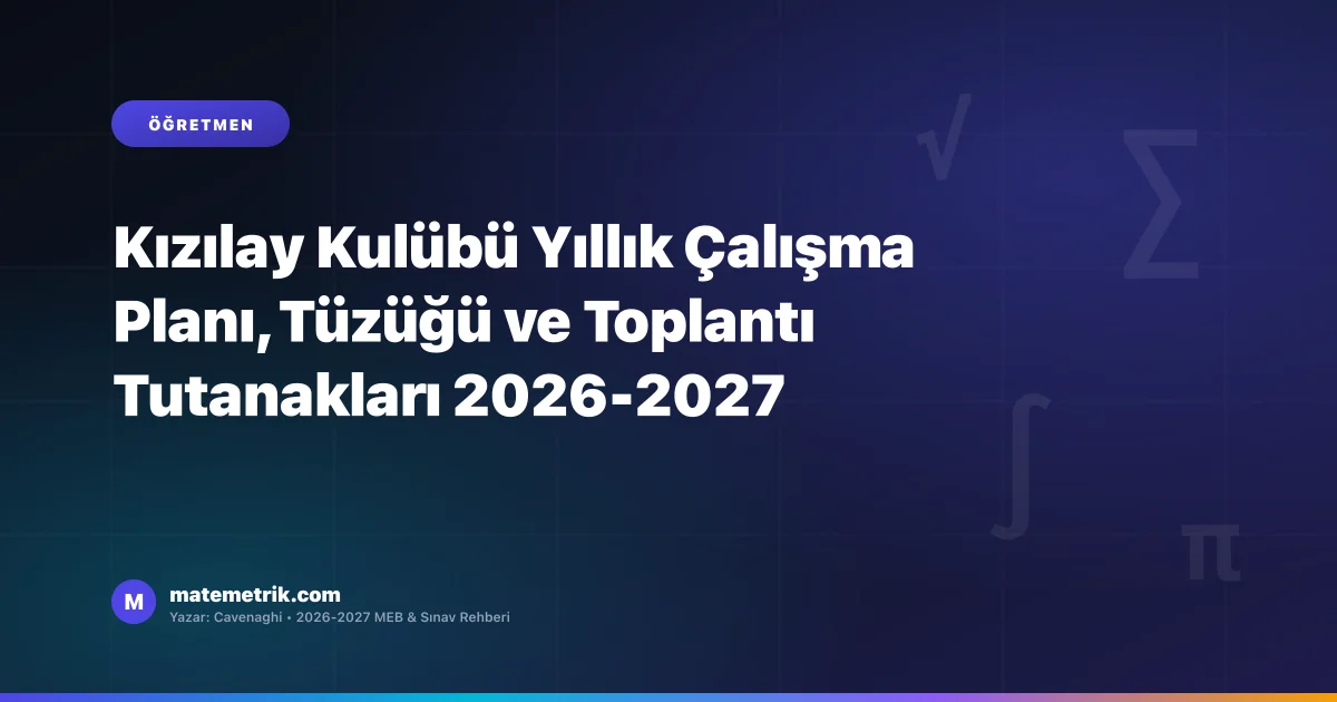Kızılay Kulübü Yıllık Çalışma Planı, Tüzüğü ve Toplantı Tutanakları 2026-2027