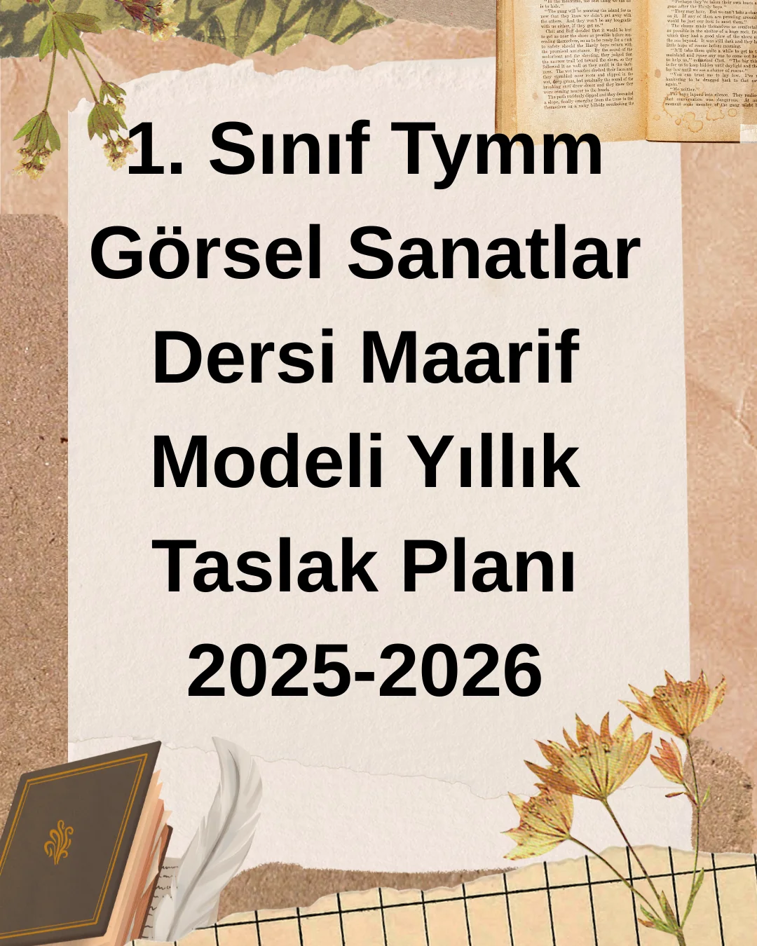 1. Sınıf TYMM Görsel Sanatlar Dersi Maarif Modeli Yıllık Taslak Planı 2025-2026 (PDF İndir)